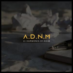 A.D.N.M (feat. Dominant 1 & KeiMforeignking)