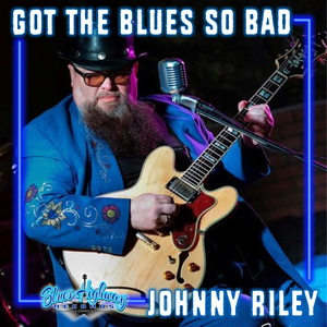 Got the blues so bad