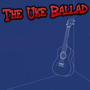 The Ukulele Ballad