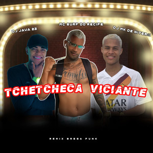 Tchetcheca Viciante (feat. DJ Java 22 & DJ MK De Niterói) (Remix Brega Funk) [Explicit]