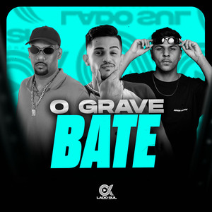 O Grave Bate (Explicit)