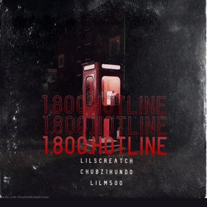 1-800-HOTLINE (feat. lilscreatch & chubz1hundo) (Explicit)