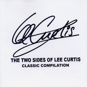 The Two Sides of Lee Curtis - Classic Compilation
