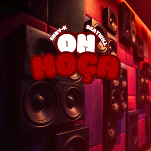 OH MOÇA (Explicit)