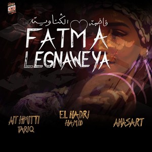 Fatma Legnaweya (feat. Anasart & Ait Hmitti Tariq)