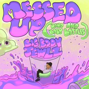 Messed Up/Karo & Baby Bottles (Explicit)