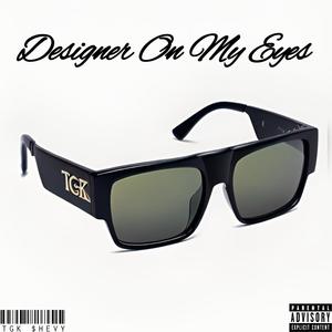 Designer On My Eyes (Explicit)