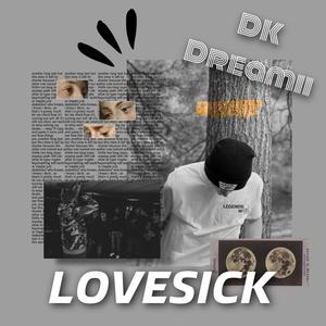 Lovesick (feat. Dreamii) (Explicit)