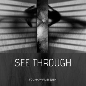 See Through Polima W. (feat. B Elish)