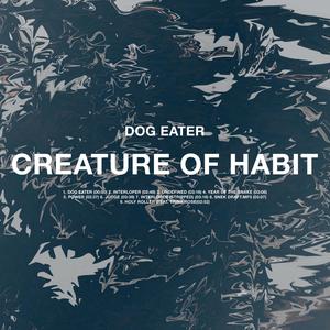 CREATURE OF HABIT (Explicit)