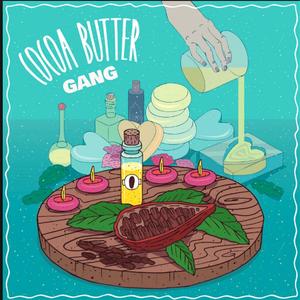 Cocoa Butter Gang (Explicit)