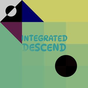 Integrated Descend