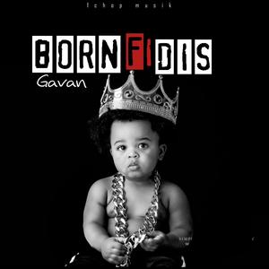 Born fi Dis (feat. 1Chop) [Explicit]