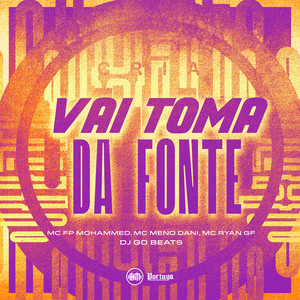 VAI TOMA DA FONTE (Explicit)