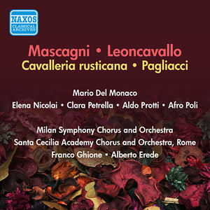 MASCAGNI, P.: Cavalleria rusticana / LEONCAVALLO, R.: Pagliacci (Del Monaco, E. Nicolai, Protti, Ghione, Erede) [1953-1954]