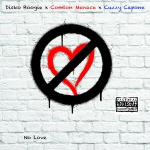 No Love (feat. Compton Menace & Cuzzy Capone) [Explicit]