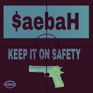KEEP IT ON SAFETY (Explicit)
