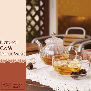 Natural Cafe Detox Music