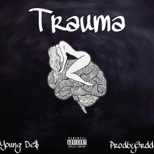Trauma (feat. Prodby3rdd) (Explicit)
