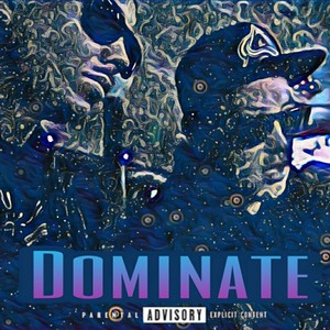 Dominate(feat. G_O & RudeBoy Faith) (Explicit)