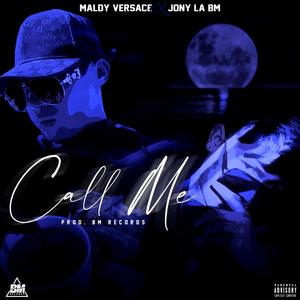 CALL ME (feat. Maldy Versacce) [Explicit]