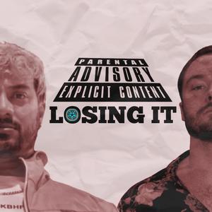 Losing It (feat. Andeepee) (Explicit)