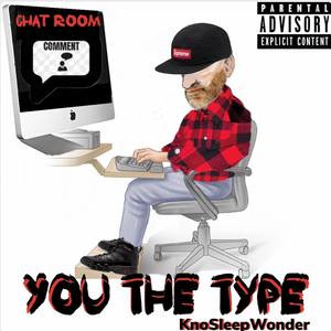 YOU THE TYPE (Explicit)