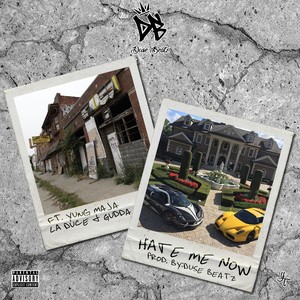 Hate Me Now (feat. Yung Maja, La Duce & Es Gudda) [Explicit]