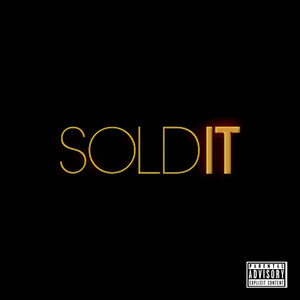 Sold It (Explicit)