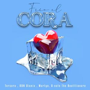 FRIO EL CORA (feat. D-Note The Beatllionare, ADN Dionix & Martye)