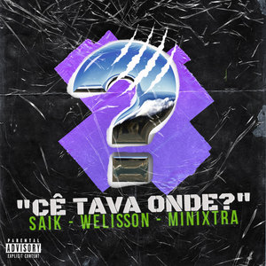 Cê Tava Onde? (Explicit)