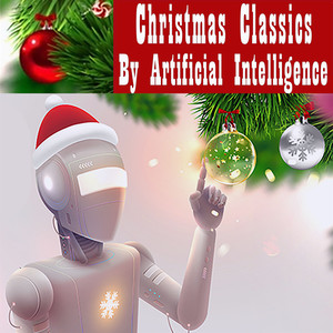 Christmas Classics By Artificial Intelligence