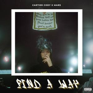 Cartier Cody - Find A Way (feat. Mar$) (Explicit)