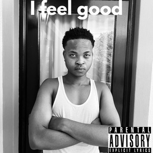 I Feel Good (Explicit)