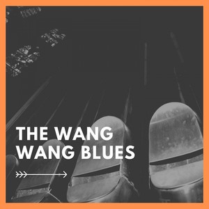 The Wang Wang Blues