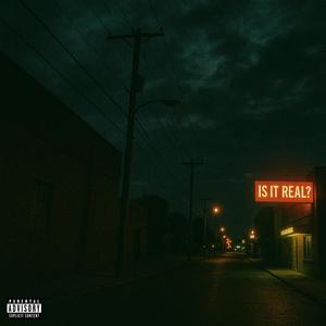 IS IT REAL? (Explicit)