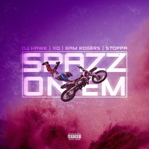 Spazz On Em (feat. Bam Rogers, DJ X.O. & Stoppa) [Explicit]