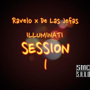 Illuminati (Session 1 -Ravelo, De Las Jefas) (Explicit)
