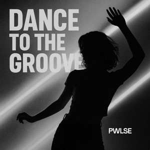 Dance to the Groove (Original Mix)