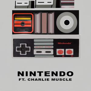 NINTENDO (feat. Charlie Muscle) (Prod. klutchof805 Cuts by DJ T M B|Explicit)