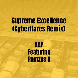 Supreme Excellence (Cyberflares Remix|Explicit)