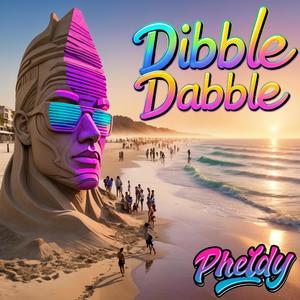 DIBBLE DABBLE (Explicit)