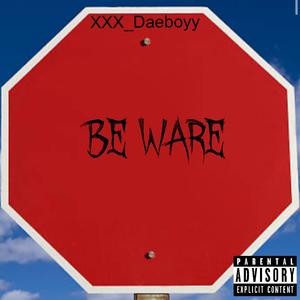 Be ware (Explicit)