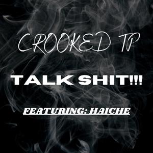 TALK SHIT!!! (feat. HAICHE) [Explicit]