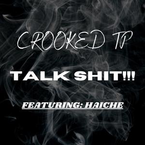 TALK SHIT!!! (feat. HAICHE) (Explicit)
