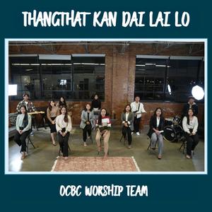 Thangthat Kan Dai Lai Lo(feat. OCBC Worship Team)