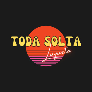 Toda Solta (Explicit)