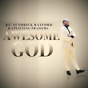 Awesome God (feat. Pastor Gilbert Wilson)