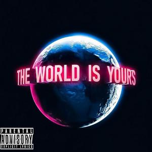 The World Is Yours (Explicit)