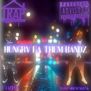 Hungry Fa Them Bandz (Explicit)